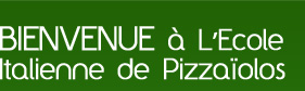 Ecole italienne de Pizzaïolos